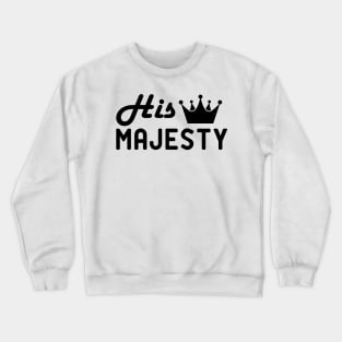 His Majesty Crewneck Sweatshirt